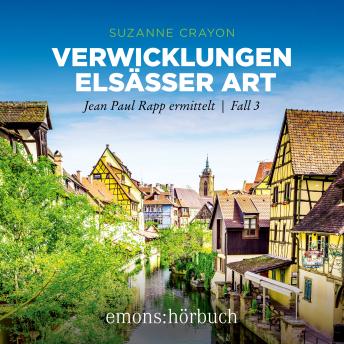 [German] - Verwicklungen Elsässer Art - Jean Paul Rapp ermittelt, Fall 3 (Ungekürzt)