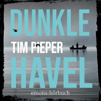 [German] - Dunkle Havel - Kriminalroman, Fall 1 (Ungekürzt)