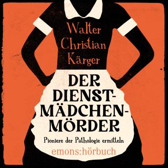 [German] - Der Dienstmädchenmörder (Ungekürzt)