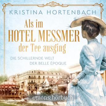 [German] - Als im Hotel Messmer der Tee ausging - Roman (Ungekürzt)