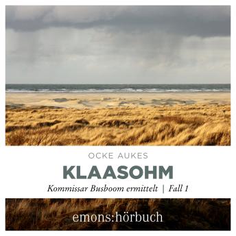 [German] - Klaasohm - Kommissar Busboom ermittelt - Insel Krimi, Fall 1 (Ungekürzt)