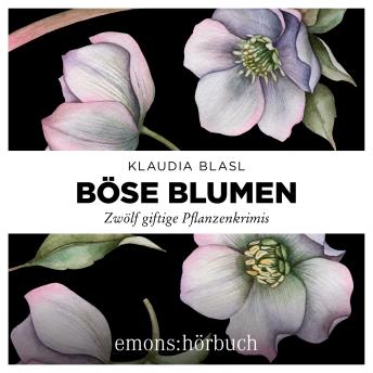 [German] - Böse Blumen - Zwölf giftige Pflanzenkrimis (Ungekürzt)