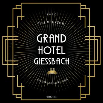 [German] - Grandhotel Giessbach - Historischer Roman (Ungekürzt)