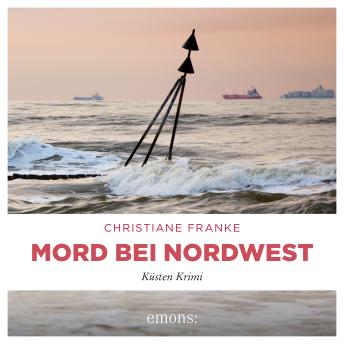 [German] - Mord bei Nordwest - Oda Wagner, Christine Cordes, Band 10 (Ungekürzt)