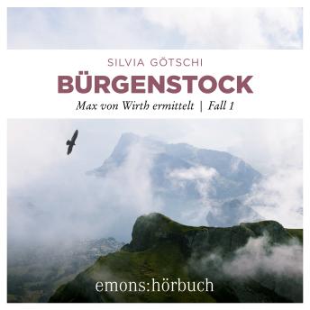[German] - Bürgenstock - Maxi von Wirth ermittelt, Fall 1 (Ungekürzt)