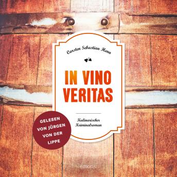 [German] - In Vino Veritas - Julius Eichendorff - Kulinarischer Kriminalroman, Band 1 (Ungekürzt)