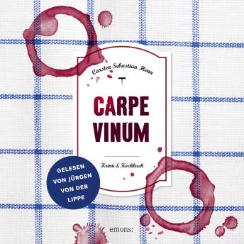[German] - Carpe Vinum - Julius Eichendorff - Kulinarischer Kriminalroman, Band 6 (Ungekürzt)