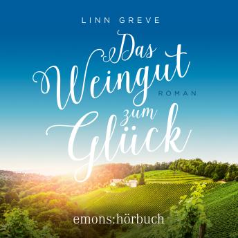 [German] - Das Weingut zum Glück (Ungekürzt)