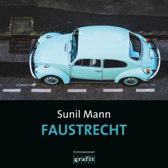 [German] - Faustrecht - Vijai Kumars fünfter Fall - Vijay Kumar, Band 5 (Ungekürzt)