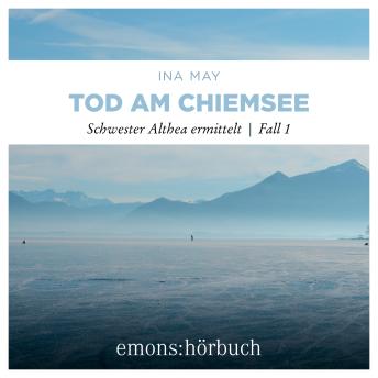 [German] - Tod am Chiemsee - Schwester Althea ermittelt, Fall 1 (Ungekürzt)