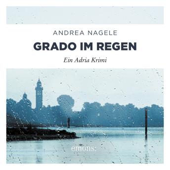 [German] - Grado im Regen - Commissaria Degrassi, Band 2 (Ungekürzt)