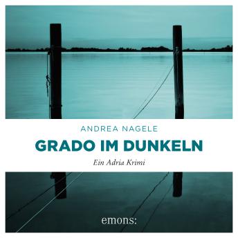 [German] - Grado im Dunkeln - Commissaria Degrassi, Band 3 (Ungekürzt)