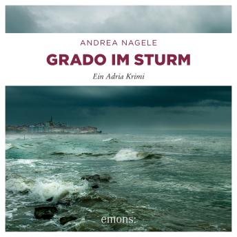 [German] - Grado im Sturm - Commissaria Degrassi, Band 5 (Ungekürzt)
