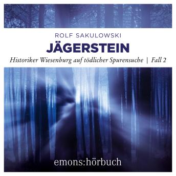 [German] - Jägerstein - Historiker Wiesenburg auf tödlicher Spurensuche, Fall 2 (Ungekürzt)