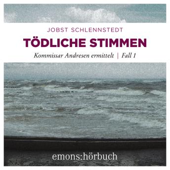 [German] - Tödliche Stimmen - Kommissar Andresen ermittelt, Fall 1 (Ungekürzt)