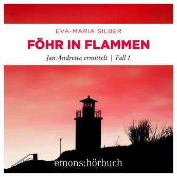 [German] - Föhr in Flammen - Jan Andretta ermittelt, Fall 1 (Ungekürzt)
