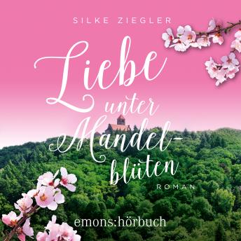 [German] - Liebe unter Mandelblüten (Ungekürzt)