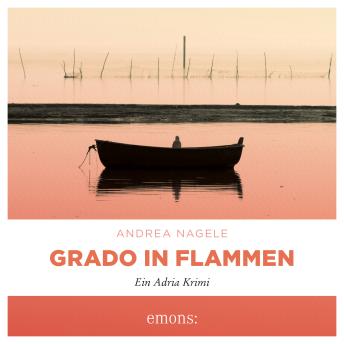 [German] - Grado in Flammen - Commissaria Degrassi, Band 7 (Ungekürzt)