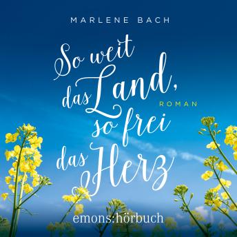 [German] - So weit das Land, so frei das Herz - Roman (Ungekürzt)