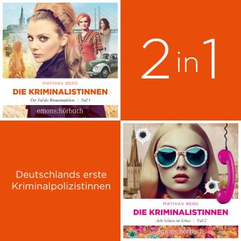 [German] - Die Kriminalistinnen-Box (Band 1-2) - Deutschlands erste Kriminalpolizistinnen - Die Kriminalistinnen (Ungekürzt)