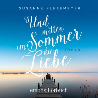 [German] - Und mitten im Sommer die Liebe (Ungekürzt)