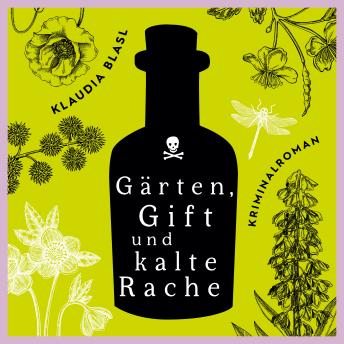 [German] - Gärten, Gift und kalte Rache - Berta und Pauline ermitteln - Kriminalroman, Fall 3 (Ungekürzt)
