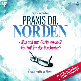 [German] - Praxis Dr. Norden 2 Hörbücher Nr. 4 - Arztroman: Was soll aus Carlo werden? - Ein Fall für den Psychiater?
