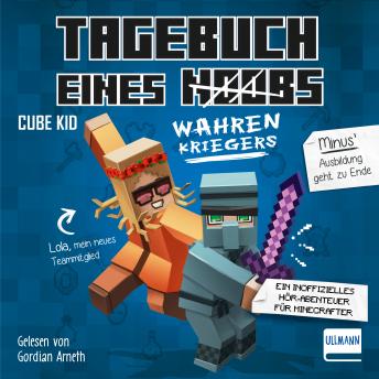 [German] - Tagebuch eines wahren Kriegers: Ein inoffizielles Hör-Abenteuer für Minecrafter