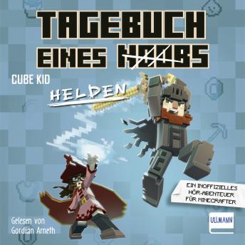 [German] - Tagebuch eines Helden: Ein inoffizielles Hör-Abenteuer für Minecrafter