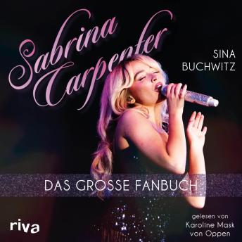 [German] - Sabrina Carpenter: Das große Fanbuch | Von Espresso bis Please Please Please – die besten Geschichten. Ein absolutes Muss für alle Fans