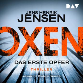 Oxen - Das erste Opfer (Ungekürzt), Audio book by Jens Henrik Jensen