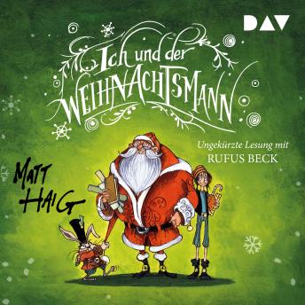 Ich und der Weihnachtsmann (Ungekürzt), Audio book by Matt Haig