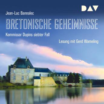 Bretonische Geheimnisse - Kommissar Dupins siebter Fall (Ungekürzt), Audio book by Jean-Luc Bannalec