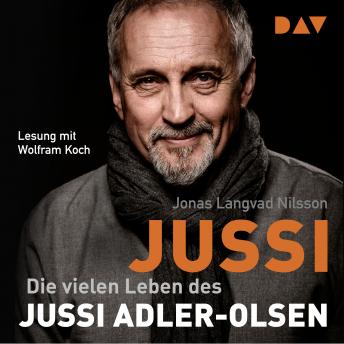 Jussi. Die vielen Leben des Jussi Adler-Olsen (Gekürzt), Audio book by Jonas Langvad Nilsson