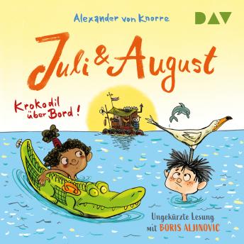 [German] - Juli und August Krokodil über Bord! (Ungekürzte Lesung)