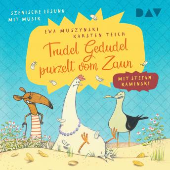 Trudel Gedudel purzelt vom Zaun (ungekürzt), Audio book by Eva Muszynski, Karsten Teich