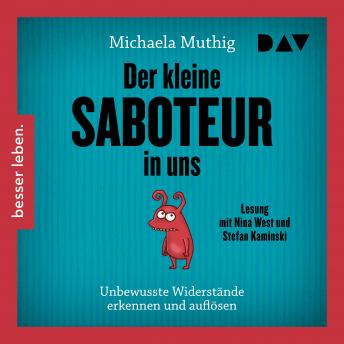 [German] - Der kleine Saboteur in uns. Unbewusste Widerstände erkennen und auflösen (Gekürzte Lesung)