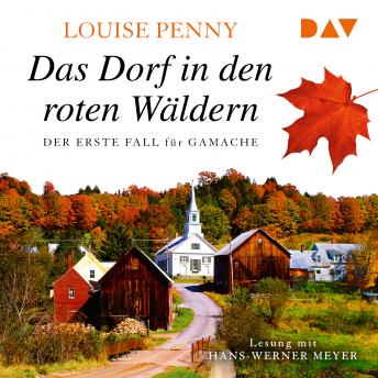 Das Dorf in den roten Wäldern (Gekürzt), Audio book by Louise Penny