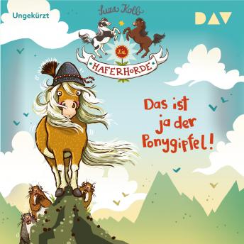 [German] - Das ist ja der Ponygipfel! - Die Haferhorde, Teil 13 (Ungekürzt)