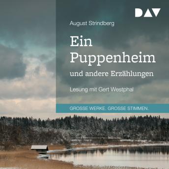 Ein Puppenheim und andere Erzählungen (Gekürzt), Audio book by August Strindberg