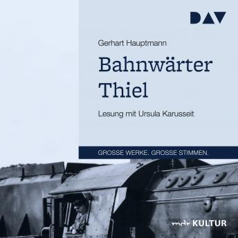 [German] - Bahnwärter Thiel (Gekürzt)