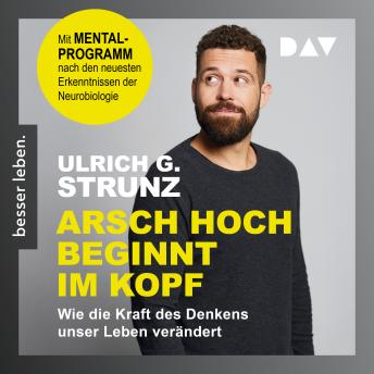 [German] - Arsch hoch beginnt im Kopf. Das Denken trainieren - durchstarten zum Erfolg (Gekürzt)
