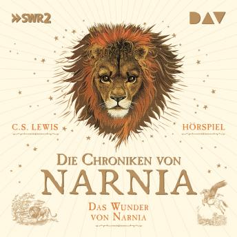 [German] - Die Chroniken von Narnia, Episode 1: Das Wunder von Narnia (Ungekürzt)