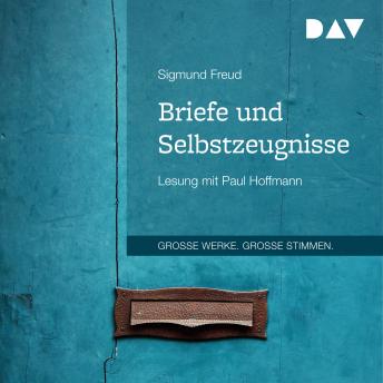 Briefe und Selbstzeugnisse (Gekürzt), Audio book by Sigmund Freud