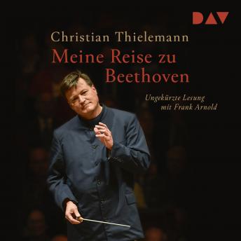[German] - Meine Reise zu Beethoven (Ungekürzt)