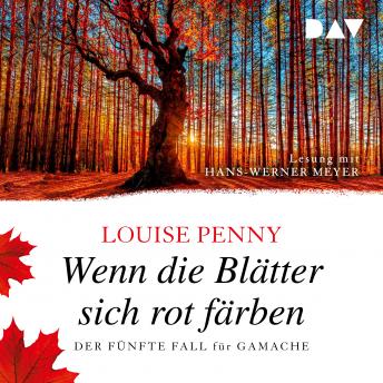 [German] - Wenn die Blätter sich rot färben - Ein Fall für Gamache, Band 5 (Gekürzt)