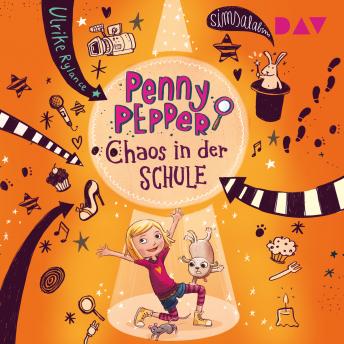[German] - Chaos in der Schule - Penny Pepper, Teil 3 (Ungekürzt)