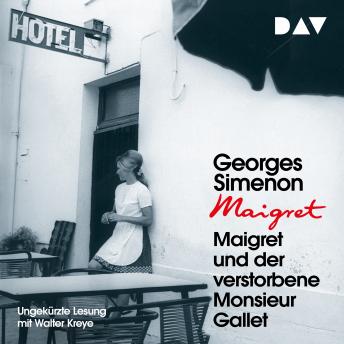 [German] - Maigret und der verstorbene Monsieur Gallet (Ungekürzt)