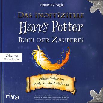 [German] - Das inoffizielle Harry-Potter-Buch der Zauberei: Geheimes Wissen von A wie Accio bis Z wie Zentaur