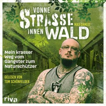 [German] - Vonne Straße innen Wald: Mein krasser Weg vom Gangster zum Naturschützer